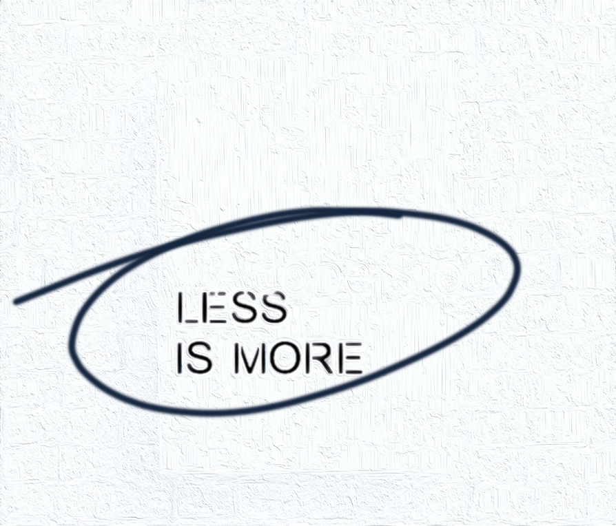 Less is more aka the value of quality in design, communication & perception |