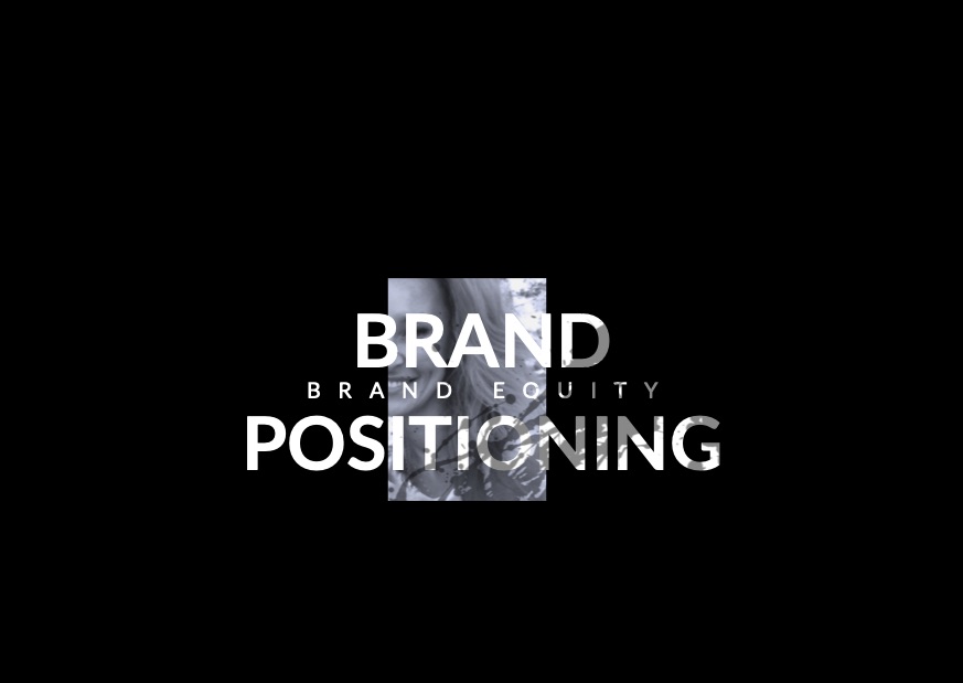 Brand Positioning – the bulletproof blanket of security for competitiveness